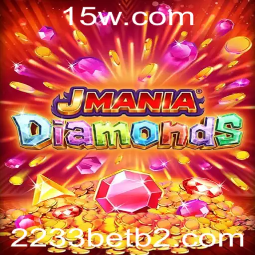 Explore o Mundo do Jogo JManiaDiamonds e Descubra a Emoção do 2233bet